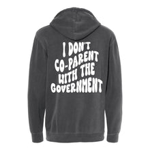 Load image into Gallery viewer, I Don&#39;t Co-Parent With The Government Hoodie