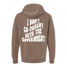 Load image into Gallery viewer, I Don&#39;t Co-Parent With The Government Hoodie