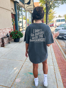 I Don't Co-Parent With The Government Tee