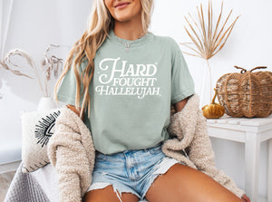 Hard Fought Hallelujah Tee