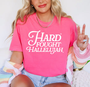 Hard Fought Hallelujah Tee