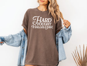 Hard Fought Hallelujah Tee