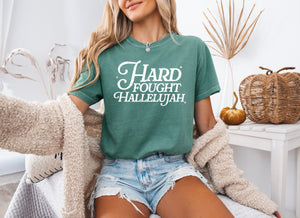 Hard Fought Hallelujah Tee