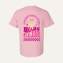 Load image into Gallery viewer, Overstimulated Moms Club Tee