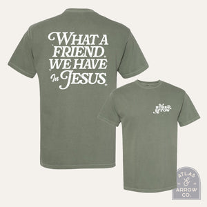 What A Friend Tee